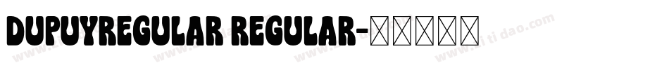 DupuyREGular Regular字体转换